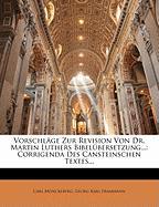 Vorschläge Zur Revision Von Dr. Martin Luthers Bibelübersetzung...: Corrigenda Des Cansteinschen Textes