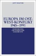 Europa im Ost-West-Konflikt 1945-1991