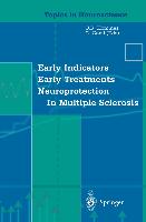 Early Indicators Early Treatments Neuroprotection in Multiple Sclerosis