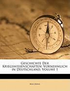 Geschichte Der Kriegswissenschaften: Vornehmlich in Deutschland, Volume 1