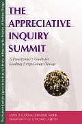 The Appreciative Inquiry Summit: A Practitioner's Guide for Leading Large-Group Change