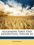 Allgemeine Forst Und Jagdzeitung, Volume 44