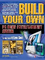 Build Your Own PC Home Entertainment System