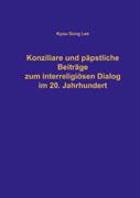 Konziliare und päpstliche Beiträge zum interreligiösen Dialog im 20. Jahrhundert