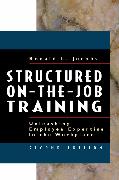 Structured on-the-Job Training: Unleashing Employee Expertise into the Workplace