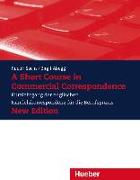 A Short Course in Commercial Correspondence. Neubearbeitung. Lehrbuch