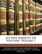 Lettres Inédites De Voltaire, Volume 1