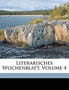 Literarisches Wochenblatt, Volume 4