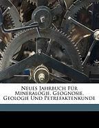 Neues Jahrbuch Für Mineralogie, Geognosie, Geologie Und Petrefaktenkunde