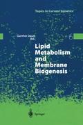 Lipid Metabolism and Membrane Biogenesis