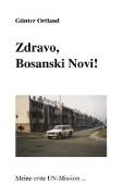 Zdravo, Bosanski Novi...Meine erste UN-Mission