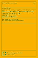 Der assymmetrisch standardisierte Vertragsschluss im EG-Privatrecht