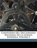 Compendio Del Diccionario Nacional De La Lengua Española, Volume 2