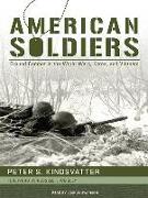American Soldiers: Ground Combat in the World Wars, Korea, and Vietnam