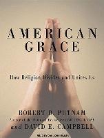 American Grace: How Religion Divides and Unites Us