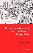 Britain, Switzerland, and the Second World War