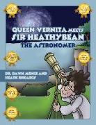 Queen Vernita Meets Sir Heathybean the Astronomer