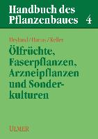Handbuch des Pflanzenbaues 4. Oelfrüchte, Faser- und Arzneipflanzen und Sonderkulturen
