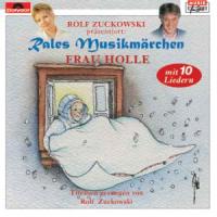 Rales Musikmärchen - präsentiert von Rolf Zuckowski: Frau Holle