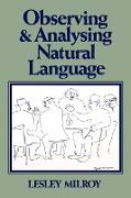 Observing and Analysing Natural Language