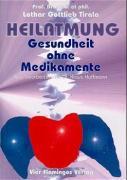 Heilatmung. Gesundheit ohne Medikamente