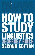 How to Study Linguistics, Second Edition: A Guide to Study Linguistics