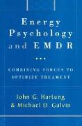 Energy Psychology and EMDR: Combining Forces to Optimize Treatment