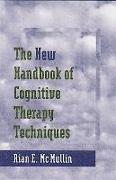 The New Handbook of Cognitive Therapy Techniques