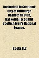 Basketball in Scotland: City of Edinburgh Basketball Club, Basketballscotland, Scottish Men's National League