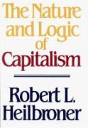 The Nature and Logic of Capitalism