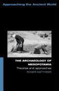The Archaeology of Mesopotamia