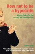 How Not to be a Hypocrite