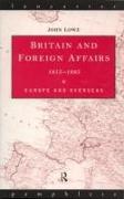 Britain and Foreign Affairs 1815-1885