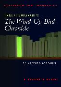 Haruki Murakami's the Wind-Up Bird Chronicle: A Reader's Guide