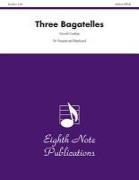 Three Bagatelles: Part(s)