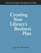 Creating Your Library's Business Plan: A How-To-Do-It Manual with Samples on CD-ROM