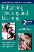 Enhancing Teaching and Learning: A Leadership Guide for School Library Media Specialists