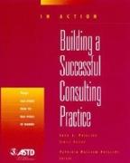 Building a Successful Consulting Practice (in Action Case Study Series)