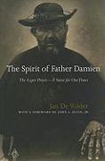 The Spirit of Father Damien: The Leper Priest-A Saint for Our Times