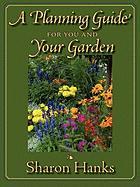 A Planning Guide for You and Your Garden