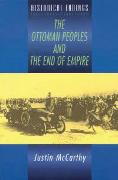 The Ottoman Peoples and the End of Empire