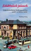 Schibbelich jelaach - Unglaubliche Bonner Straßengeschichten erzählt von Herbert Weffer