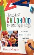 Early Childhood Education: History, Theory, and Practice