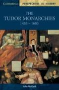 The Tudor Monarchies, 1485-1603