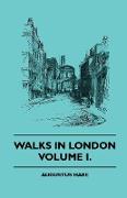 Walks in London - Volume I