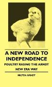 A New Road to Independence - Poultry Rasing the Arndt New Era Way