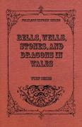 Bells, Wells, Stones, and Dragons in Wales (Folklore History Series)