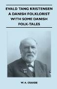 Evald Tang Kristensen - A Danish Folklorist - With Some Danish Folk-Tales