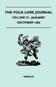 The Folk-Lore Journal - Volume IV - January-December 1886various