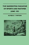The Badminton Magazine Of Sports And Pastimes - June 1903 - Containing Chapters On